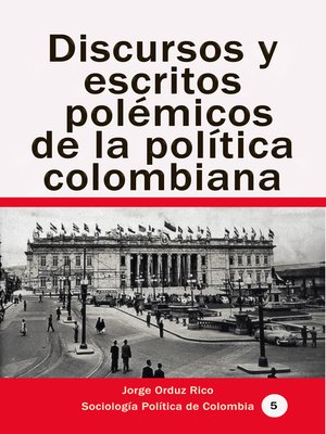 cover image of Discursos y escritos polémicos de la política colombiana